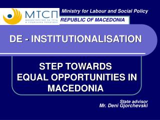 DE - INSTITUTIONALISATION STEP TOWARDS EQUAL OPPORTUNITIES IN MACEDONIA