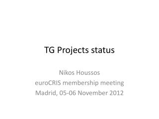 TG Projects status