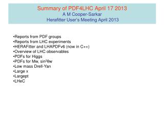 Summary of PDF4LHC April 17 2013 A M Cooper-Sarkar Herafitter User’s Meeting April 2013