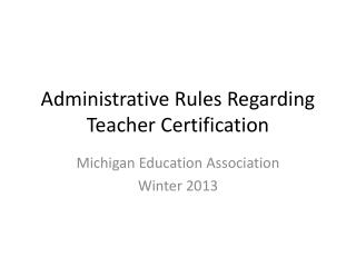 Administrative Rules Regarding Teacher Certification