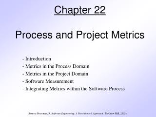 Chapter 22 Process and Project Metrics