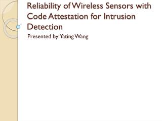 Reliability of Wireless Sensors with Code Attestation for Intrusion Detection