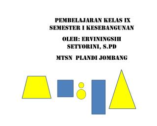 PEMBELAJARAN KELAS IX SEMESTER I KESEBANGUNAN OLEH: ERVININGSIH SETYORINI, S.Pd