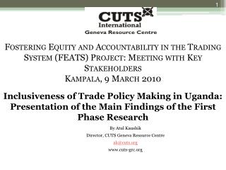 By Atul Kaushik Director, CUTS Geneva Resource Centre ak@cuts cuts-grc