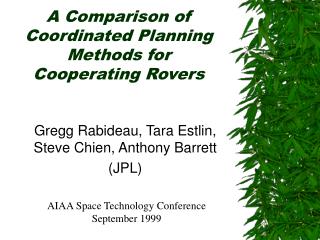 A Comparison of Coordinated Planning Methods for Cooperating Rovers