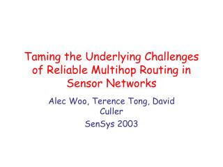 Taming the Underlying Challenges of Reliable Multihop Routing in Sensor Networks