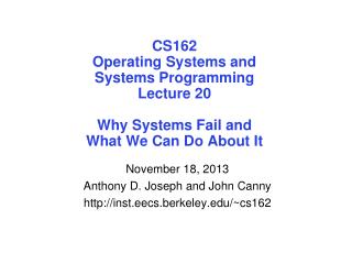 November 18, 2013 Anthony D. Joseph and John Canny inst.eecs.berkeley/~cs162