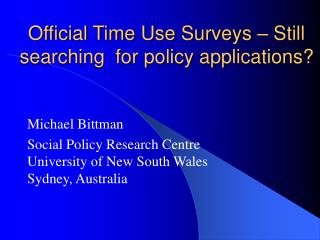 Official Time Use Surveys – Still searching for policy applications?