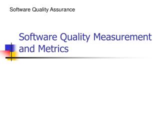 Software Quality Measurement and Metrics