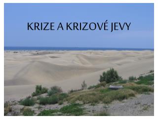 KRIZE A KRIZOVÉ JEVY