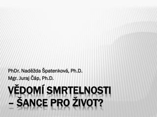 Vědomí smrtelnosti – šance pro život?