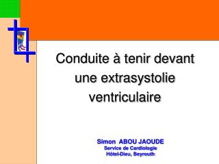 Conduite à tenir devant une extrasystolie ventriculaire