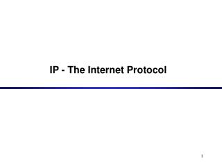 IP - The Internet Protocol