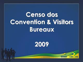 Censo dos Convention &amp; Visitors Bureaux 2009