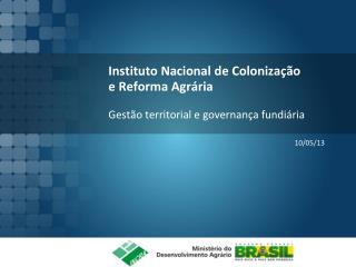 Instituto Nacional de Colonização e Reforma Agrária G estão territorial e governança fundiária