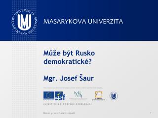 Může být Rusko demokratické? Mgr. Josef Šaur