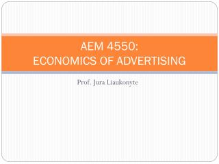 AEM 4550: ECONOMICS OF ADVERTISING