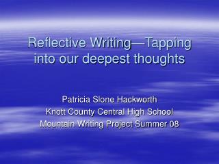 Reflective Writing—Tapping into our deepest thoughts