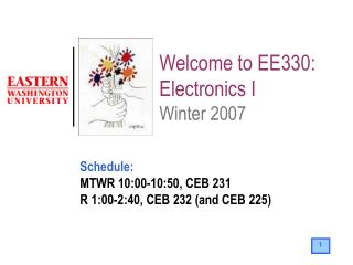 Welcome to EE330: Electronics I Winter 2007