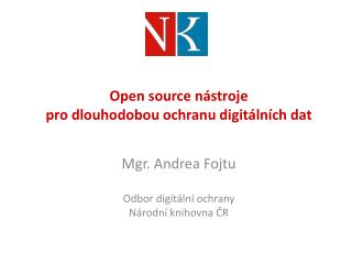 Open source nástroje pro dlouhodobou ochranu digitálních dat