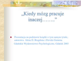 „Kiedy mózg pracuje inaczej……..”