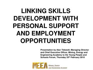LINKING SKILLS DEVELOPMENT WITH PERSONAL SUPPORT AND EMPLOYMENT OPPORTUNITIES