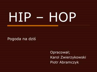 HIP – HOP