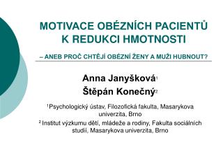 MOTIVACE OBÉZNÍCH PACIENTŮ K REDUKCI HMOTNOSTI – ANEB PROČ CHTĚJÍ OBÉZNÍ ŽENY A MUŽI HUBNOUT?