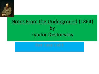 Notes From the Underground (1864) by Fyodor Dostoevsky