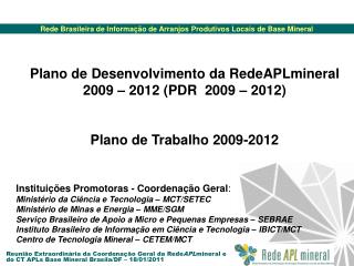 Plano de Desenvolvimento da RedeAPLmineral 2009 – 2012 (PDR 2009 – 2012)