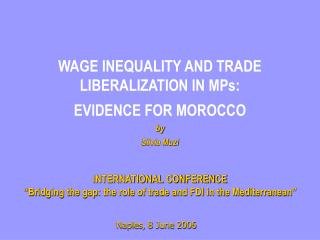 WAGE INEQUALITY AND TRADE LIBERALIZATION IN MPs: EVIDENCE FOR MOROCCO by Silvia Muzi