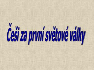 Češi za první světové války