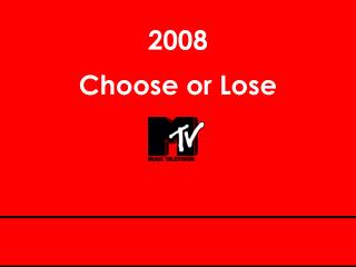 Choose or Lose