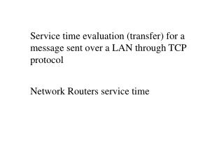 Service time evaluation (transfer) for a message sent over a LAN through TCP protocol