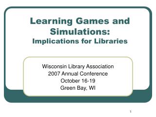 Learning Games and Simulations: Implications for Libraries