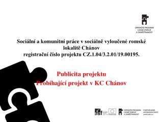 Publicita projektu Probíhající projekt v KC Chánov