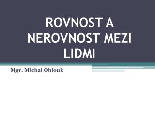 ROVNOST A NEROVNOST MEZI LIDMI