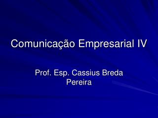 Comunicação Empresarial IV