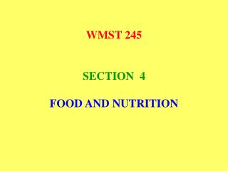 WMST 245 SECTION 4 FOOD AND NUTRITION