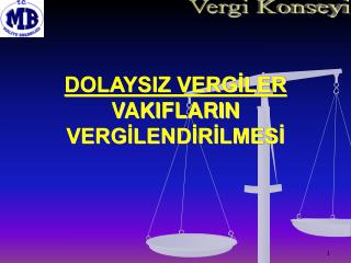 DOLAYSIZ VERGİLER VAKIFLARIN VERGİLENDİRİLMESİ