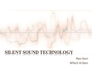 SILENT SOUND TECHNOLOGY