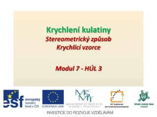 Krychlení kulatiny Stereometrický způsob Krychlící vzorce