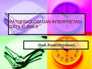 PATOFISIOLOGI DAN INTERPRETASI DATA KLINIK II