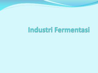 Industri Fermentasi