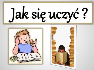 Jak się uczyć ?