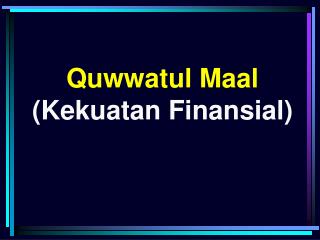 Quwwatul Maal (Kekuatan Finansial)