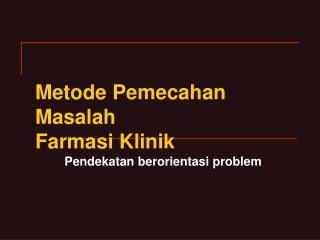 Metode Pemecahan Masalah Farmasi Klinik