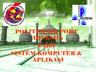 POLITEKNIK PORT DICKSON E4161 SISTEM KOMPUTER &amp; APLIKASI