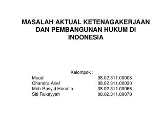 MASALAH AKTUAL KETENAGAKERJAAN DAN PEMBANGUNAN HUKUM DI INDONESIA