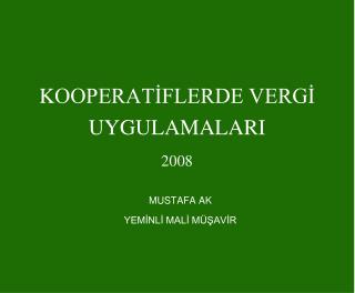 K OOPERATİFLERDE VERGİ UYGULAMALARI 2008